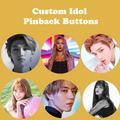 Custom Kpop Idol Pinback Buttons / Kpop Merch / Custom Pinback Button