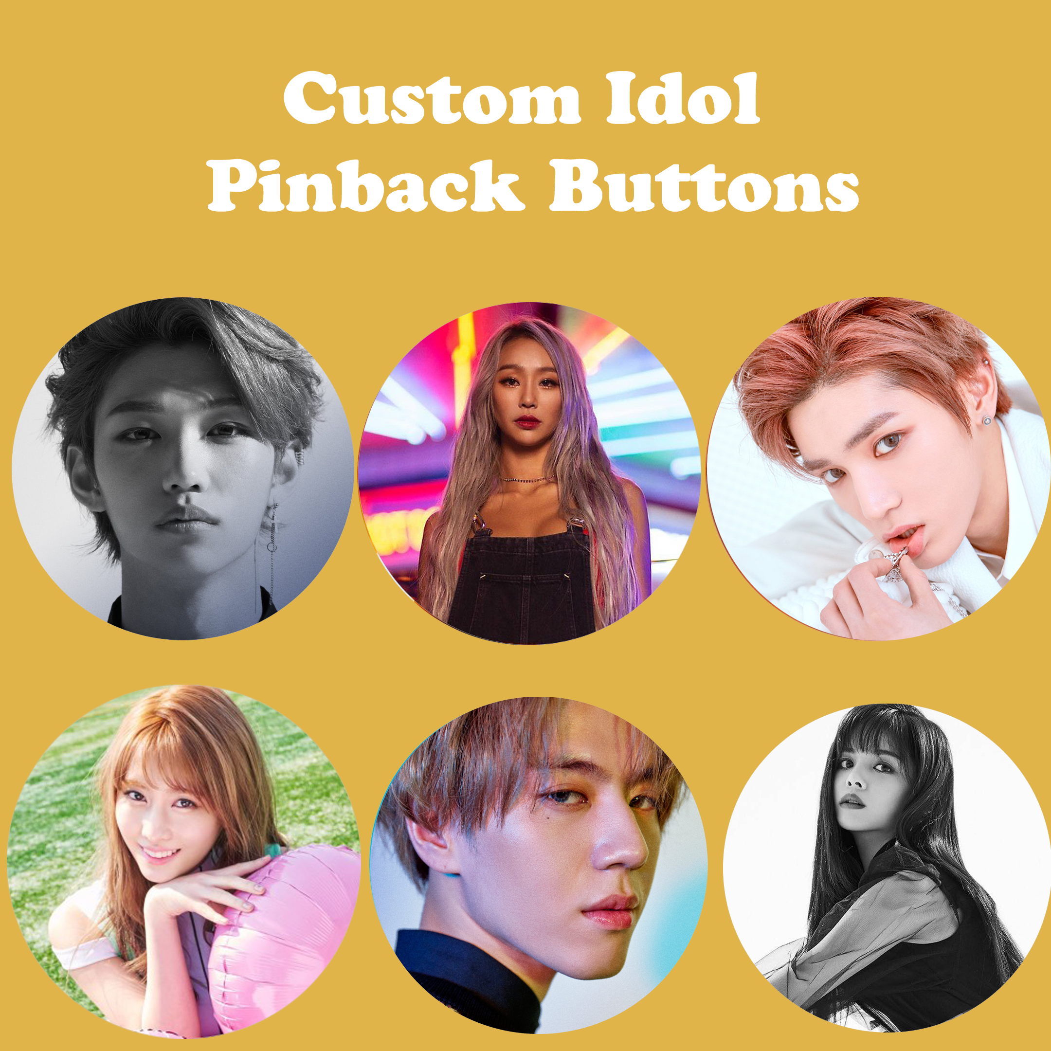 Custom Kpop Idol Pinback Buttons / Kpop Merch