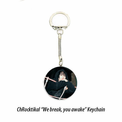 ChRocktikal "We break, you awake" Keychain / Kpop Bias Keychain / Kpop Merch